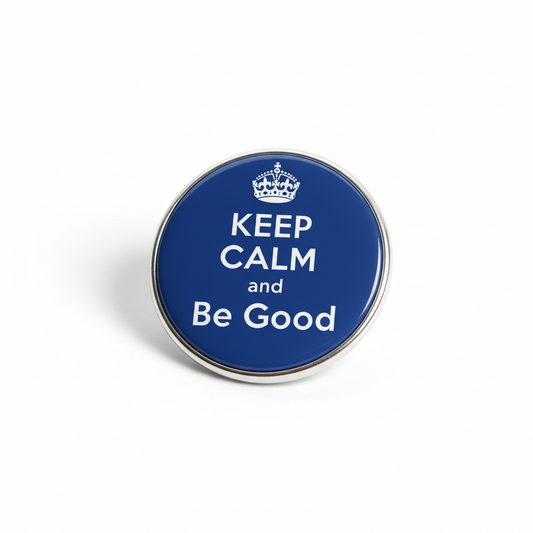 2.25-inch pinback button, blue with crown; reads 'KEEP CALM and Be Good'.