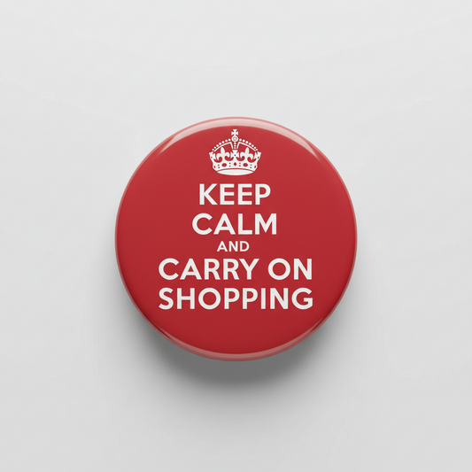 Red “Keep Calm and Carry On Shopping” pinback button with crown emblem