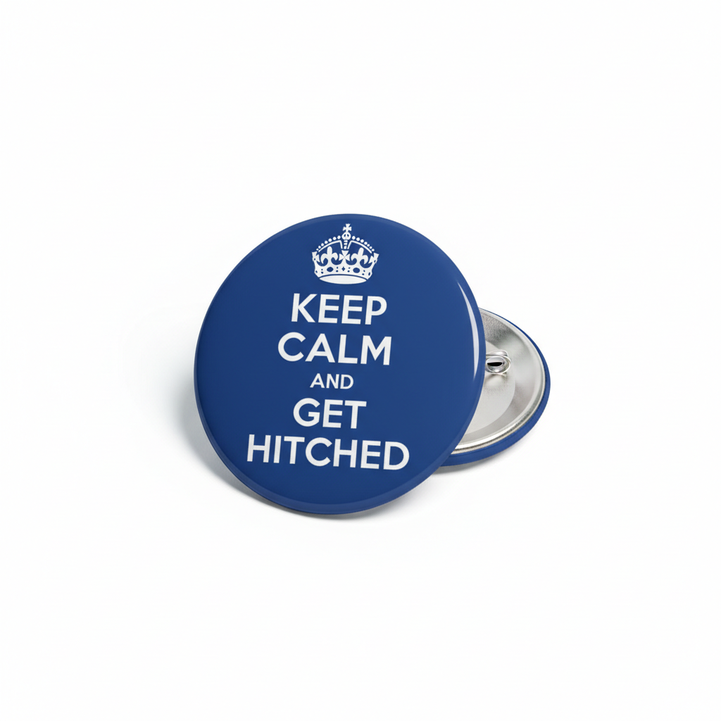 Keep Calm and Get Hitched Pinback 2.25-inch