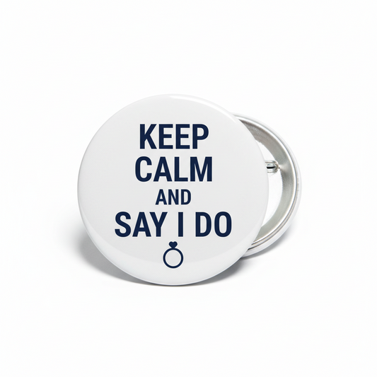 Keep Calm and Say I Do Pinback 2.25-inch