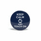 Keep Calm and Teach On pinback button, dark blue circle with white text and screen icon