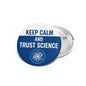 Keep Calm and Trust Science pinback button, blue and silver with atom icon