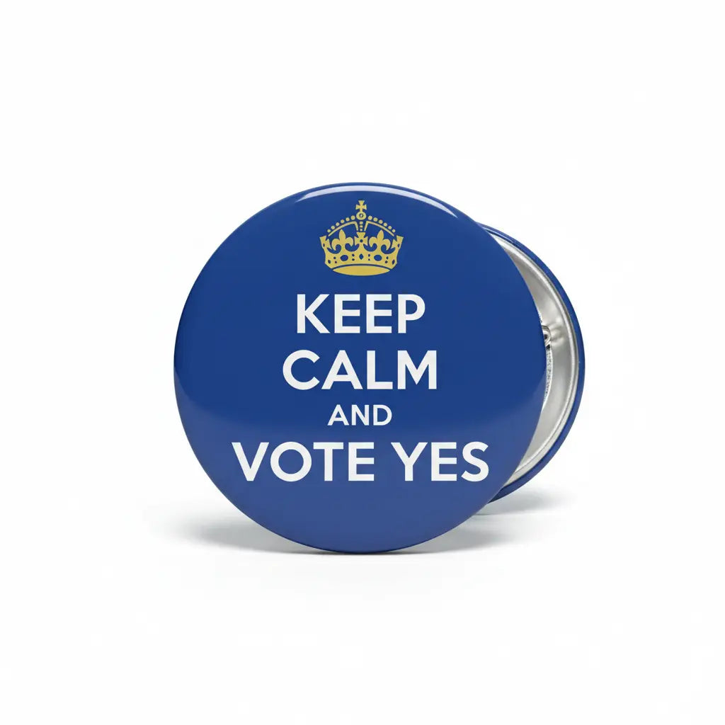 Blue round pinback button with crown and "KEEP CALM AND VOTE YES" text