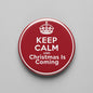 Red round pinback button: KEEP CALM, crown, 'Christmas Is Coming'