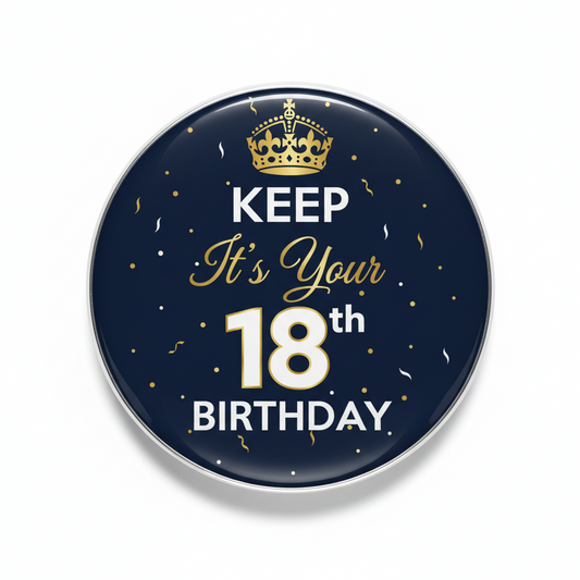 Keep Calm its your 18th Birthday Pinback 2.25-inch
