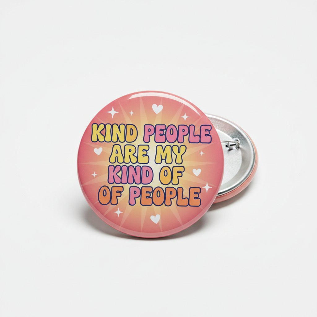 Kind People Are My Kind Of People Pinback 2.25-inch