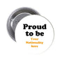 2.25-inch pinback button, white face with 'Proud to be Your Nationality here' text