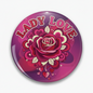 Lady Love Pinback 2.25-inch