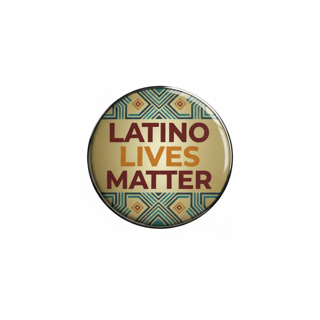 Latino Lives Matter Pinback 2.25-inch