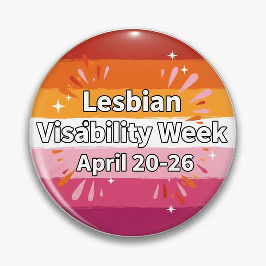 Lesbian Visibility Week (April 20-26) Pinback 2.25-inch