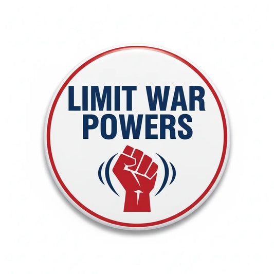 Limit War Powers Pinback 2.25-inch 10 Pcs - My Pinbacks