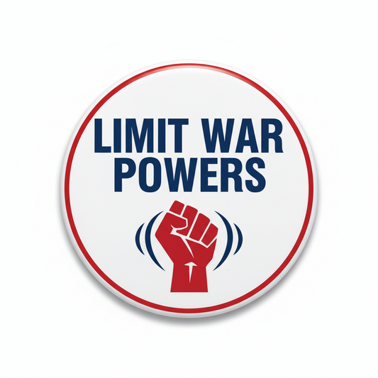 Limit War Powers Activism And Protest 2.25-inch