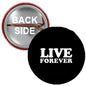 Live Forever pinback button with black front and visible back-side insert