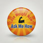 Lose weight now! Ask me how Pinback 2.25-inch - My Pinbacks