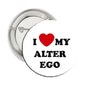 Alter ego pinback button, white face with red heart and 'I love my alter ego' text, silver rim