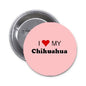 Pink pinback button with "I ♥ My Chihuahua" text and metal backing