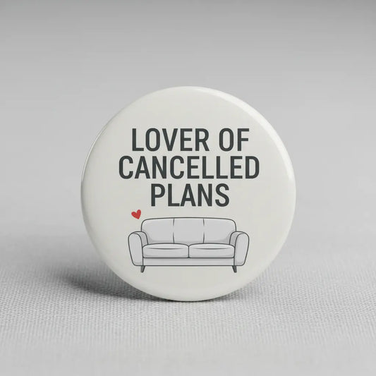 Lover of Cancelled Plans Pinback 2.25-inch