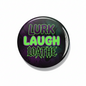 2.25-inch round pinback button with LURK LAUGH LOATHE text, neon green and pink