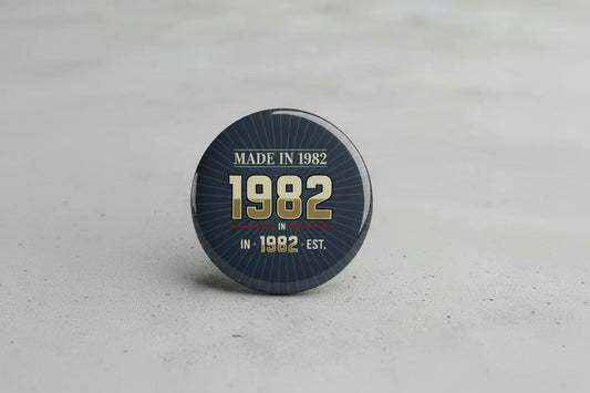 Made in 1982 Pinback 2.25-inch - My Pinbacks