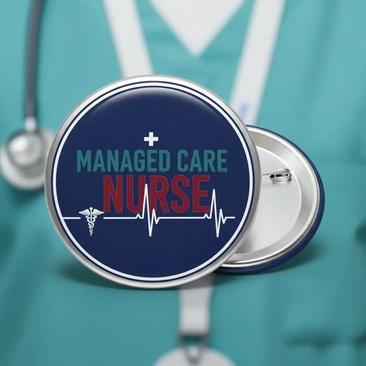 Managed Care Nurse Pinback 2.25-inch - My Pinbacks
