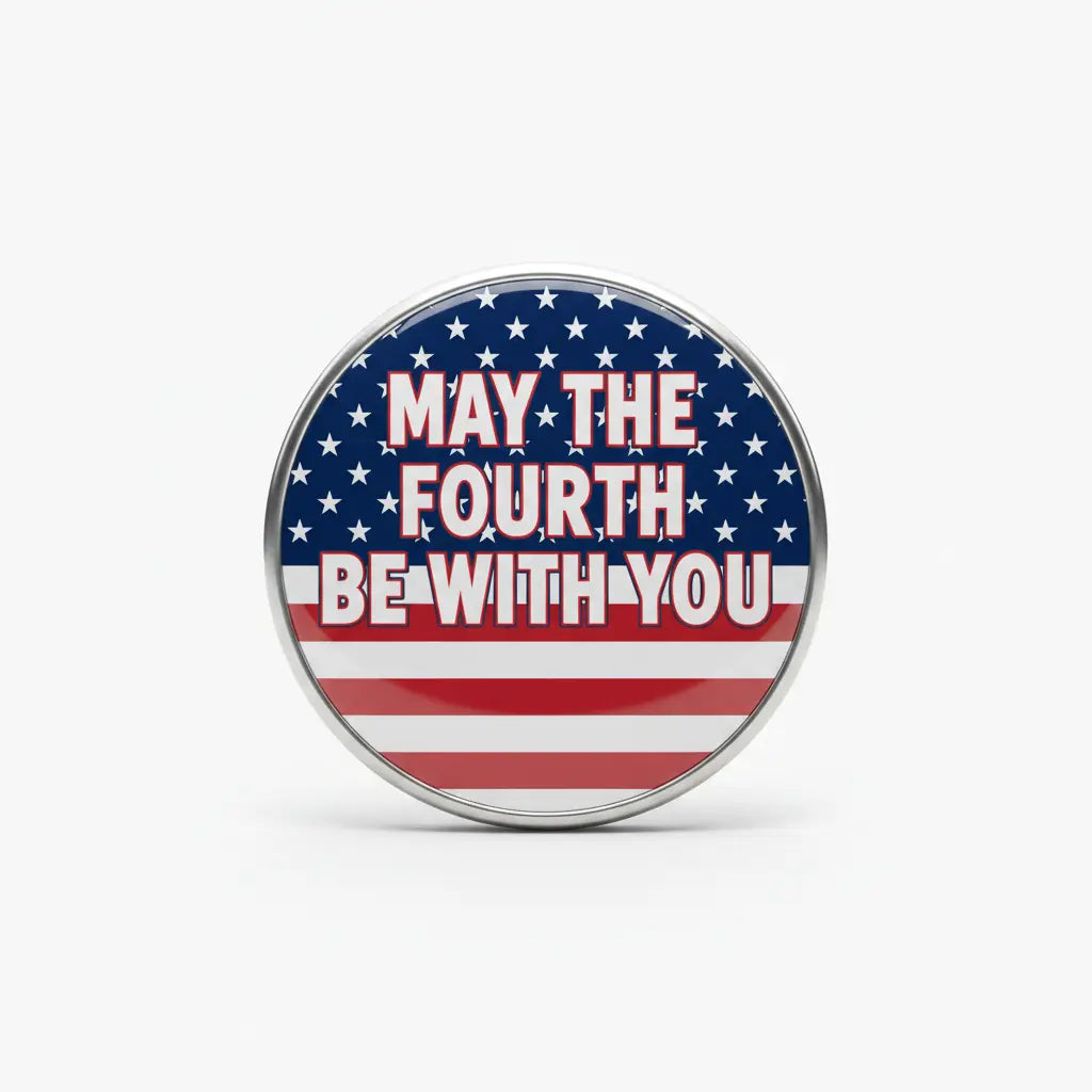 May The Fourth Be With You Pinback 2.25-inch