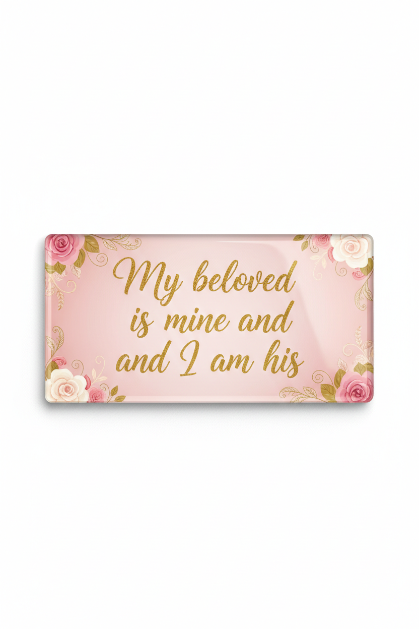 My beloved is mine and I am his Acrylic Fridge Magnetic 3x4-inch