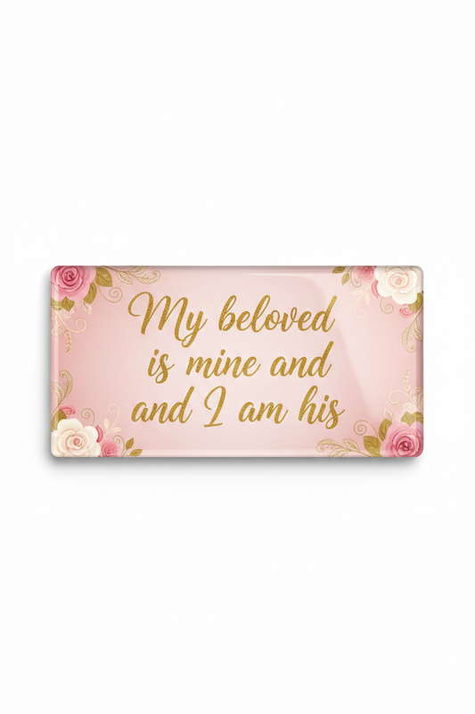 My beloved is mine and I am his Acrylic Fridge Magnetic 3x4-inch