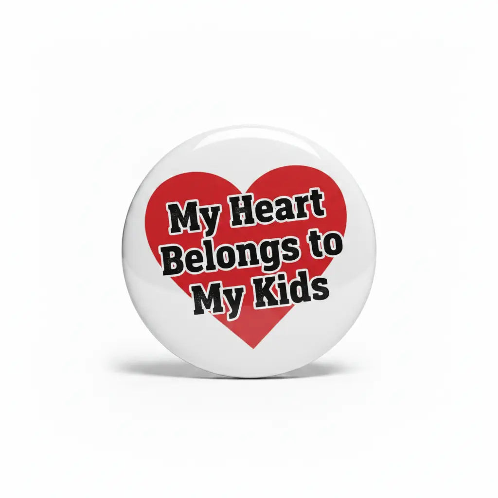 My heart belongs to My Kids Pinback 2.25-inch