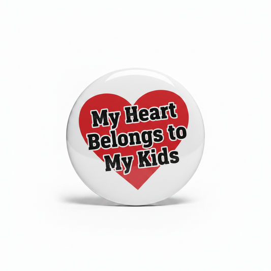 My heart belongs to My Kids Pinback 2.25-inch