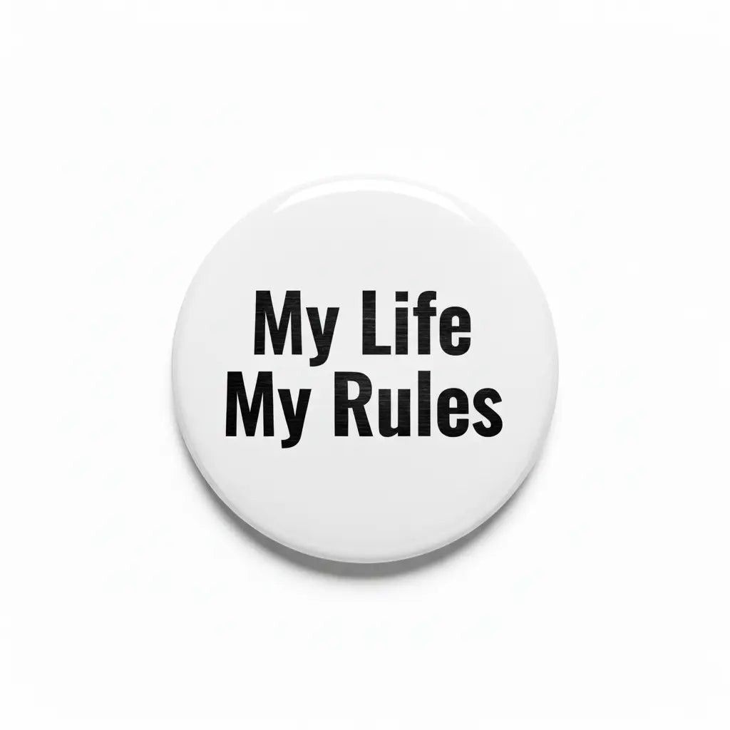 2.25-inch pinback button with "My Life My Rules" text