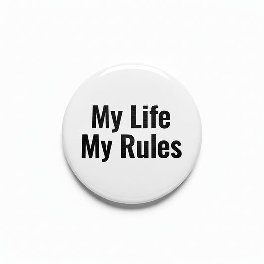 My Life My Rules Pinback 2.25-inch