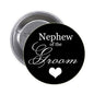 1.25-inch pinback button, black face with 'Nephew of the Groom' and white heart