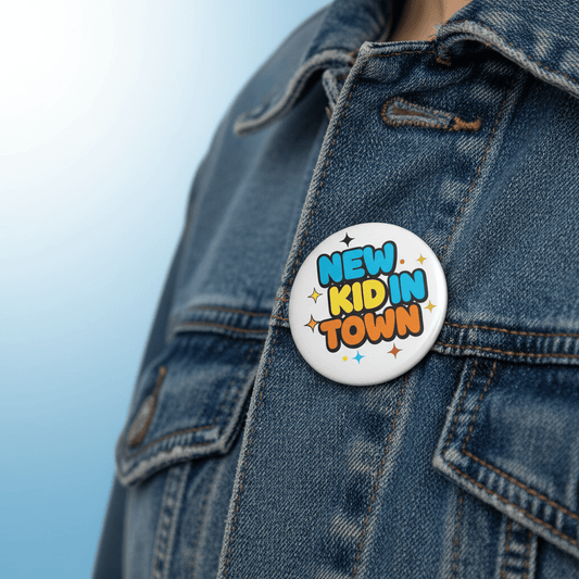 New Kid in Town Pinback 2.25-inch - My Pinbacks