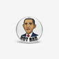 Not Bad Barack Obama Rage Face Meme Pinback Pinback 2.25-inch