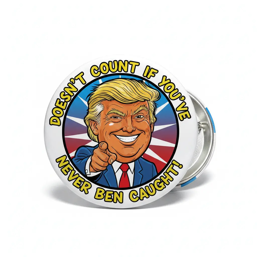 Not count you never caught Pinback 2.25-inch - My Pinbacks