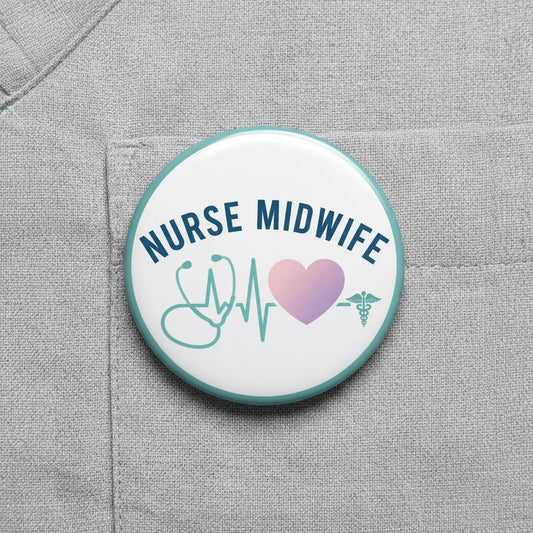 Nurse Midwife Pinback 2.25-inch - My Pinbacks