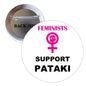 Round pinback button with pink feminist symbol and text “FEMINISTS SUPPORT PATaki”