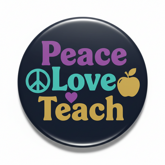 Peace Love Teach Pinback 2.25-inch