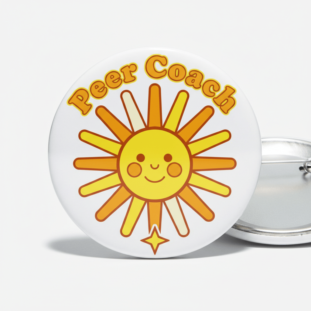 Peer Coach Sunshine Pinback 2.25-inch - My Pinbacks