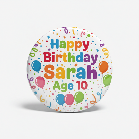 Happy Birthday pinback button with Sarah, Age 10, colorful balloons and confetti