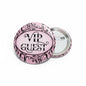 VIP Guest pinback button with pink and black floral design and VIP Guest text