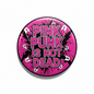 Pink Punk Is Not Dead Pinback 2.25-inch