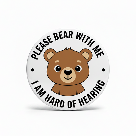 Please Bear With Me I Am Hard of Hearing Pinback 2.25-inch