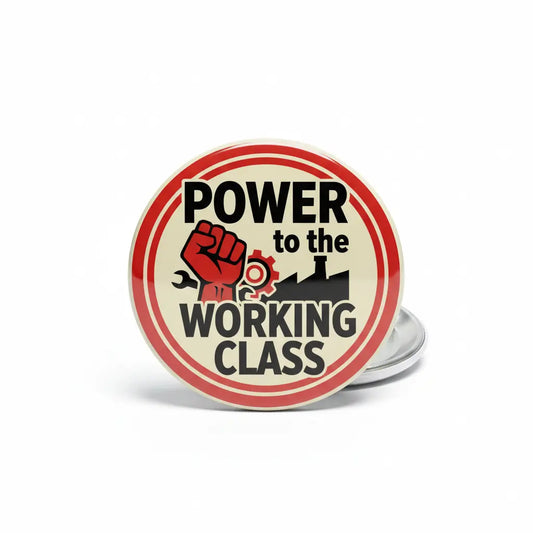 POWER to the WORKING CLASS Pinback 2.25-inch