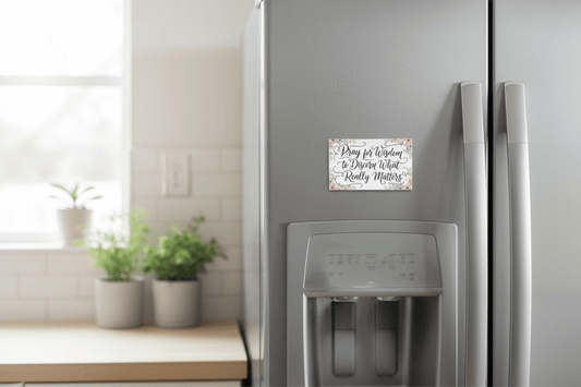 Pray for wisdom to discern what really matters Acrylic Fridge Magnetic 3-inch x 4-inch - My Pinbacks