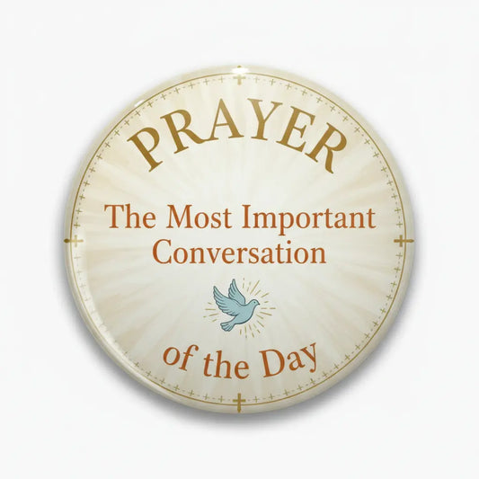 Prayer The Most Important Conversation of the Day Pinback 2.25-inch