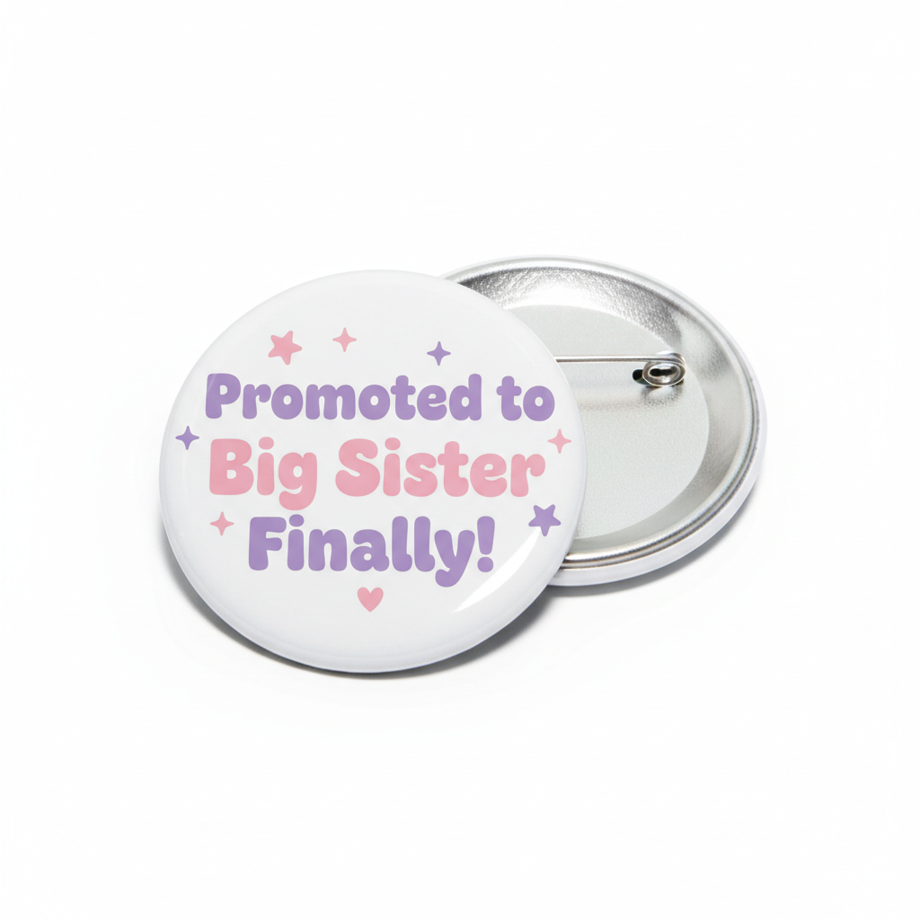 Round lapel pin with pastel text 'Promoted to Big Sister Finally' and heart stars