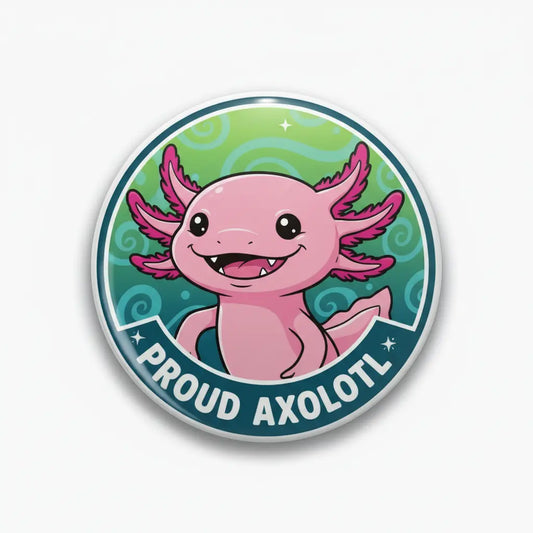 Proud Axolotl Pinback 2.25-inch
