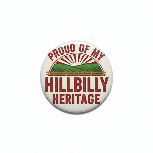 Proud of My Hillbilly Heritage Pinback 2.25-inch