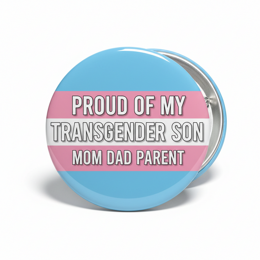 Round pinback badge with "PROUD OF MY TRANSGENDER SON" text